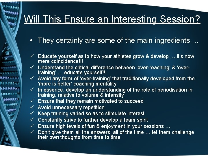 Will This Ensure an Interesting Session? • They certainly are some of the main