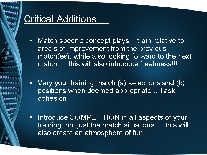 Critical Additions … • Match specific concept plays – train relative to area’s of
