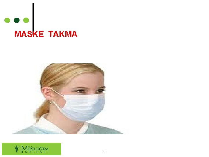 MASKE TAKMA 6 