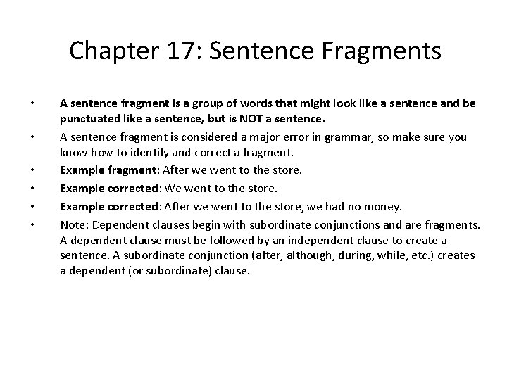 Chapter 17: Sentence Fragments • • • A sentence fragment is a group of