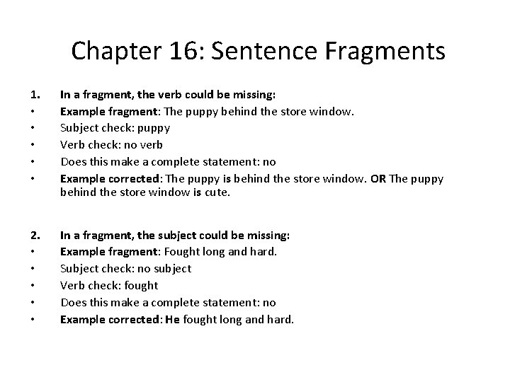 Chapter 16: Sentence Fragments 1. • • • In a fragment, the verb could