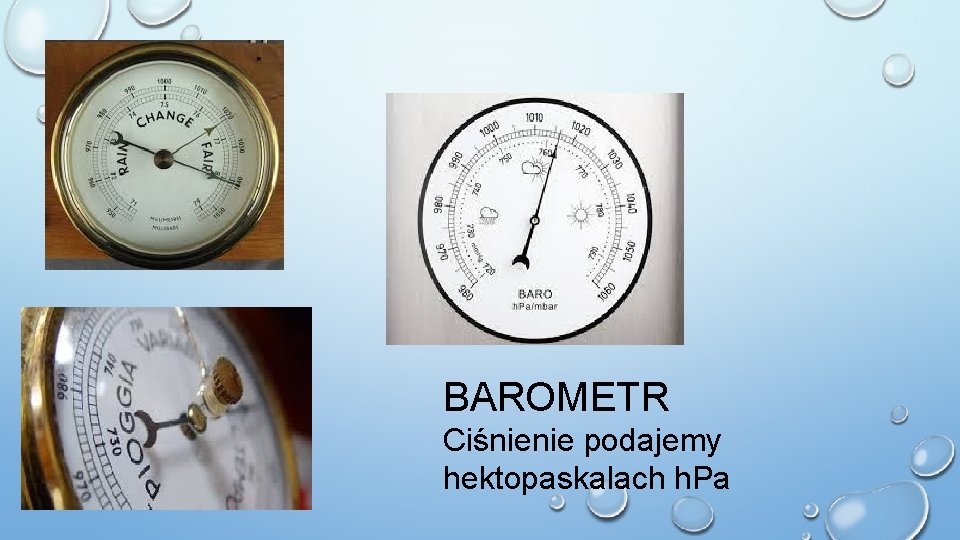 BAROMETR Ciśnienie podajemy hektopaskalach h. Pa 