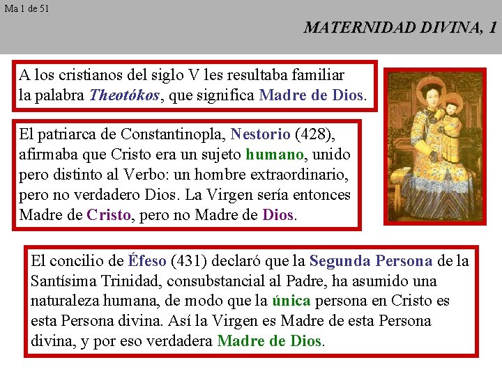 Ma 1 de 51 MATERNIDAD DIVINA, 1 A los cristianos del siglo V les