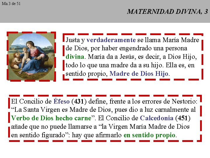 Ma 3 de 51 MATERNIDAD DIVINA, 3 Justa y verdaderamente se llama María Madre