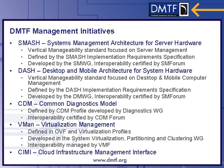 DMTF Management Initiatives • SMASH – Systems Management Architecture for Server Hardware • Vertical