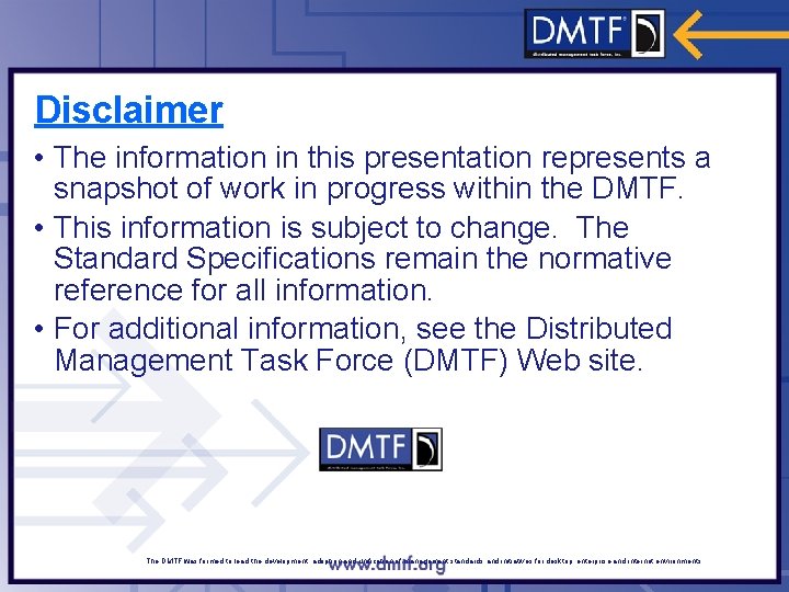 Disclaimer • The information in this presentation represents a snapshot of work in progress