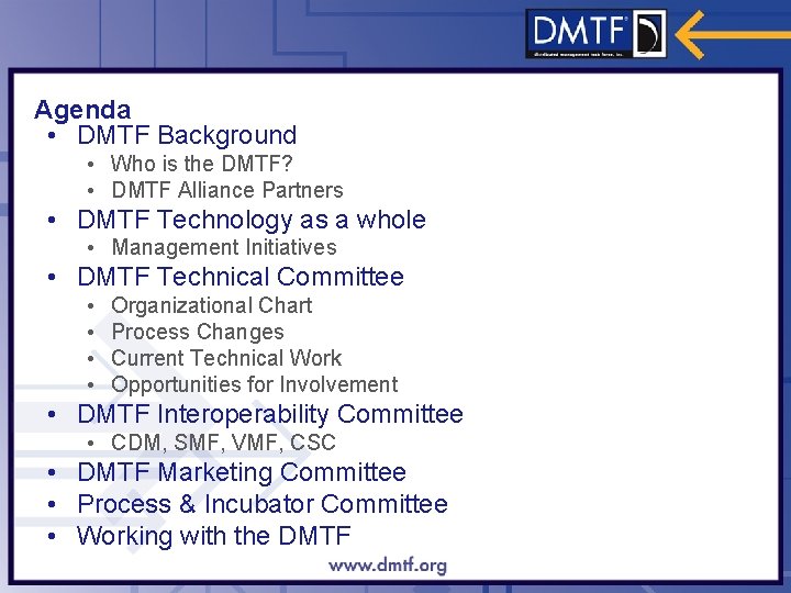 Agenda • DMTF Background • Who is the DMTF? • DMTF Alliance Partners •