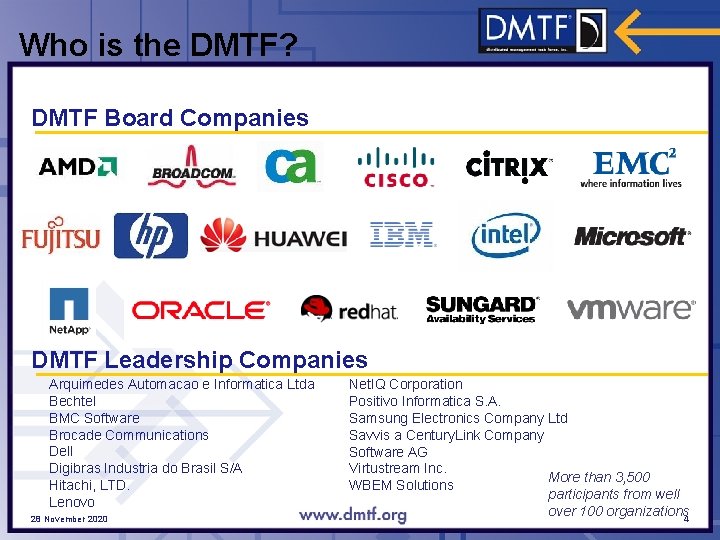 Who is the DMTF? DMTF Board Companies DMTF Leadership Companies Arquimedes Automacao e Informatica