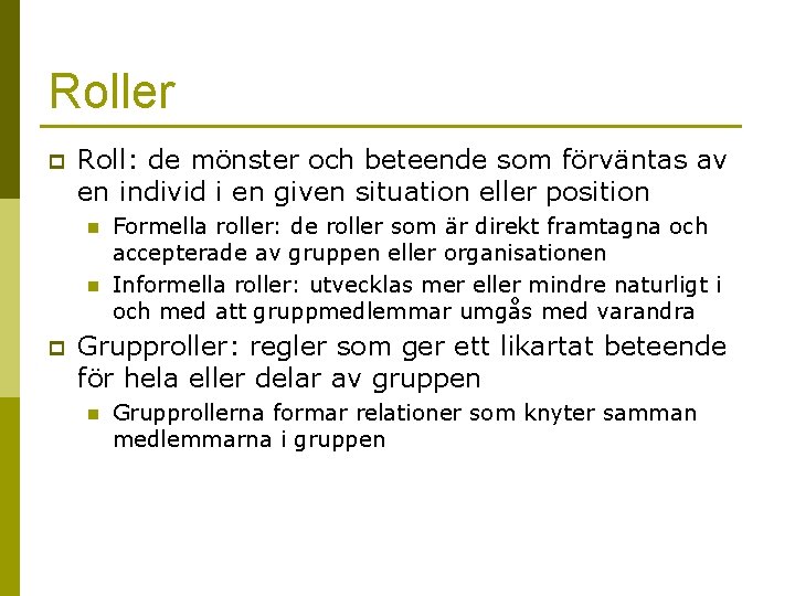 Roller p Roll: de mönster och beteende som förväntas av en individ i en