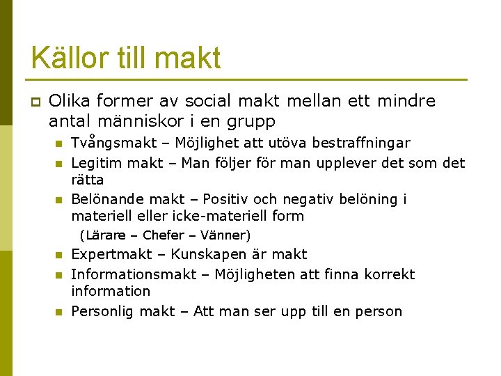Källor till makt p Olika former av social makt mellan ett mindre antal människor