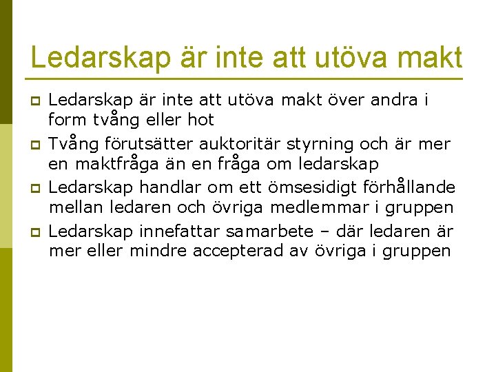 Ledarskap är inte att utöva makt p p Ledarskap är inte att utöva makt