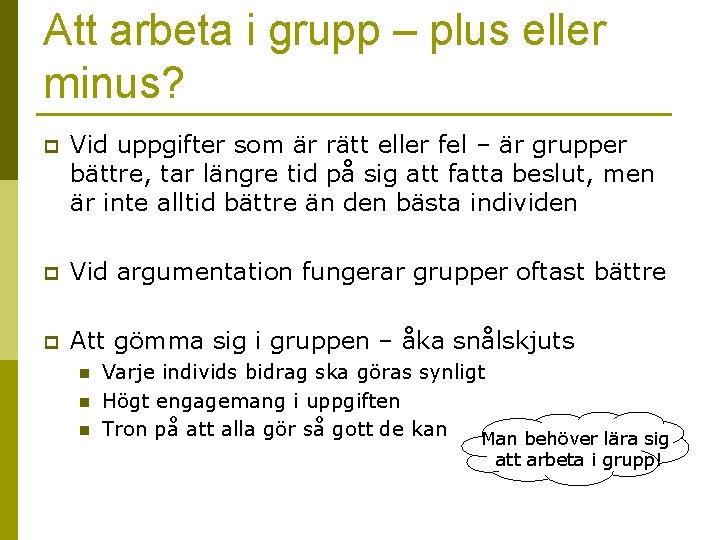 Att arbeta i grupp – plus eller minus? p Vid uppgifter som är rätt