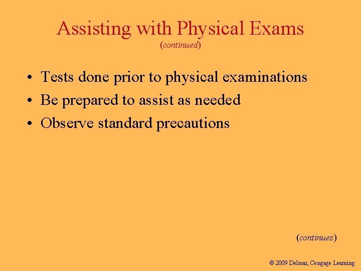 Assisting with Physical Exams (continued) • Tests done prior to physical examinations • Be Assisting with Physical Exams (continued) • Tests done prior to physical examinations • Be