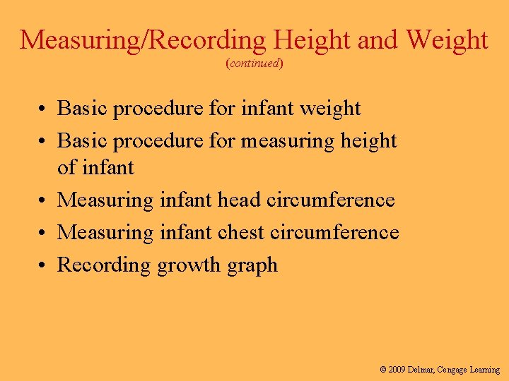 Measuring/Recording Height and Weight (continued) • Basic procedure for infant weight • Basic procedure Measuring/Recording Height and Weight (continued) • Basic procedure for infant weight • Basic procedure