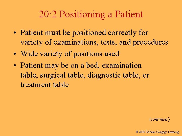 20: 2 Positioning a Patient • Patient must be positioned correctly for variety of 20: 2 Positioning a Patient • Patient must be positioned correctly for variety of