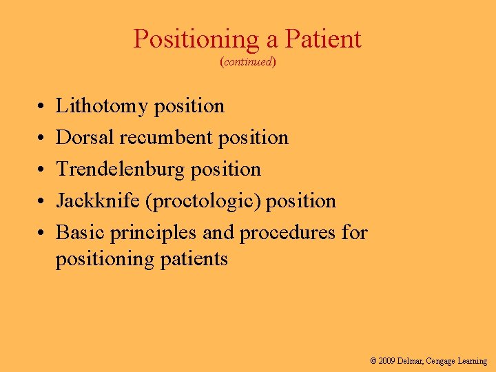 Positioning a Patient (continued) • • • Lithotomy position Dorsal recumbent position Trendelenburg position Positioning a Patient (continued) • • • Lithotomy position Dorsal recumbent position Trendelenburg position