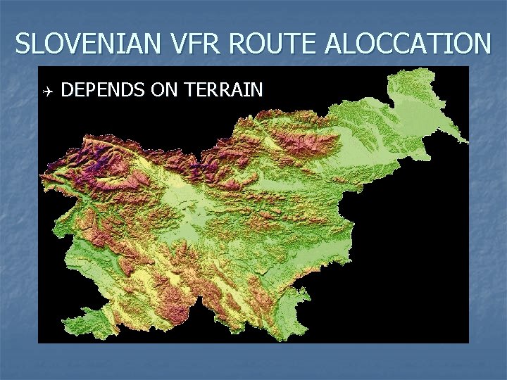 SLOVENIAN VFR ROUTE ALOCCATION Q DEPENDS ON TERRAIN 