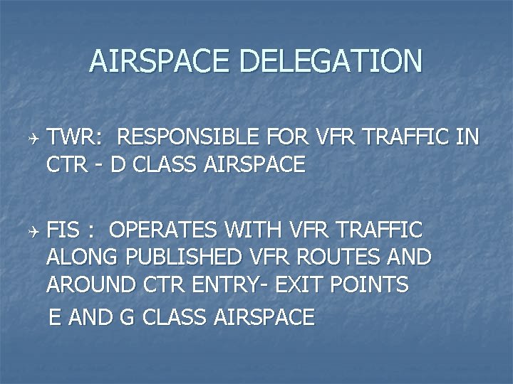 AIRSPACE DELEGATION Q Q TWR: RESPONSIBLE FOR VFR TRAFFIC IN CTR - D CLASS