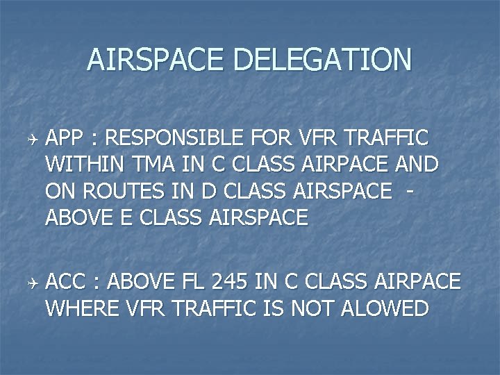 AIRSPACE DELEGATION Q Q APP : RESPONSIBLE FOR VFR TRAFFIC WITHIN TMA IN C