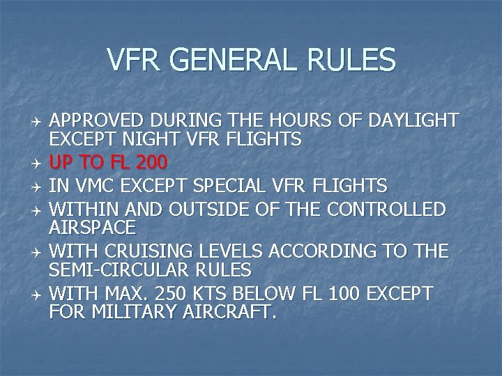 VFR GENERAL RULES Q Q Q APPROVED DURING THE HOURS OF DAYLIGHT EXCEPT NIGHT