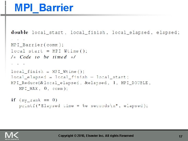 MPI_Barrier Copyright © 2010, Elsevier Inc. All rights Reserved 17 