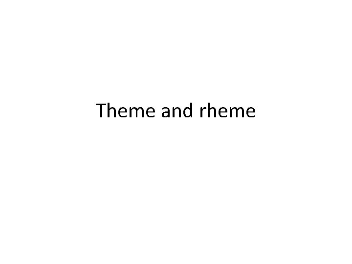 Theme and rheme 