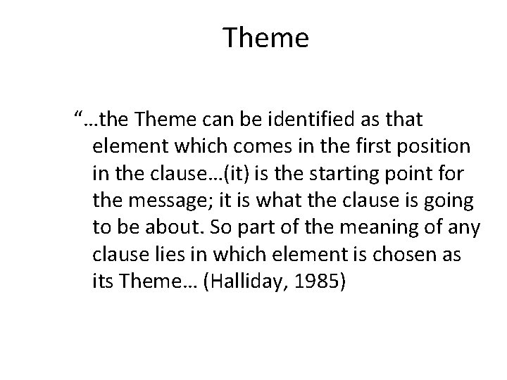 Theme “…the Theme can be identified as that element which comes in the first