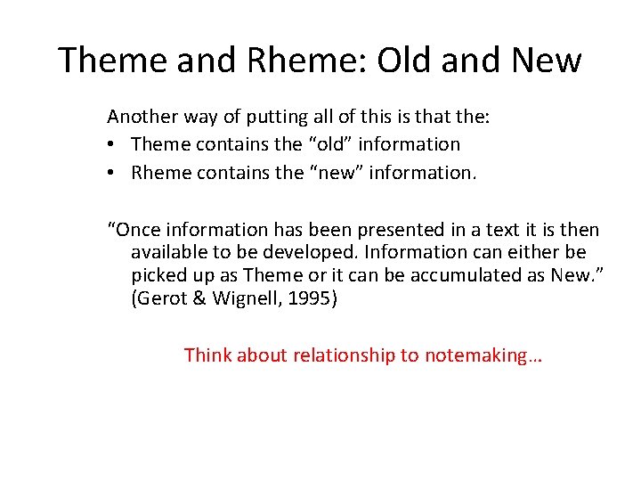 Theme and Rheme: Old and New Another way of putting all of this is