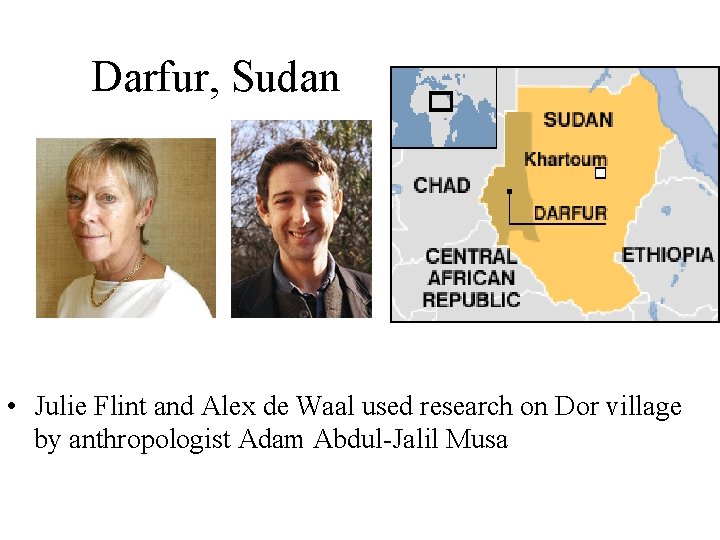 Darfur, Sudan • Julie Flint and Alex de Waal used research on Dor village