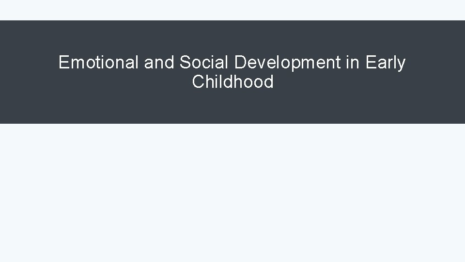 Emotional and Social Development in Early Childhood 