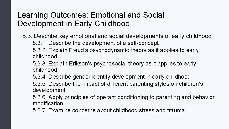 Learning Outcomes: Emotional and Social Development in Early Childhood 5. 3: Describe key emotional