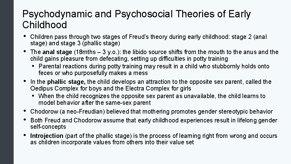 Psychodynamic and Psychosocial Theories of Early Childhood • • • Children pass through two