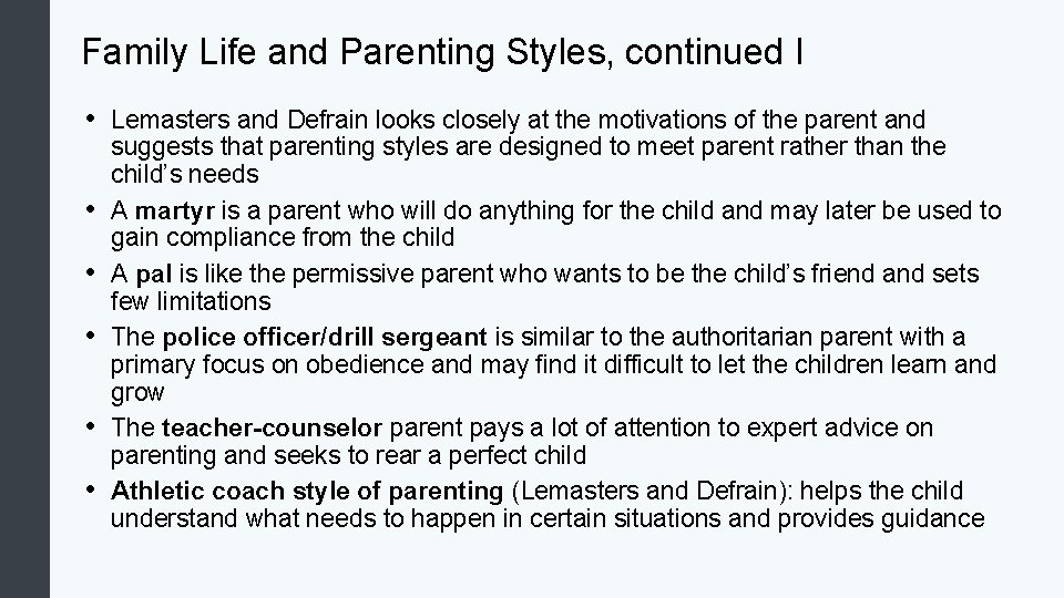 Family Life and Parenting Styles, continued I • Lemasters and Defrain looks closely at