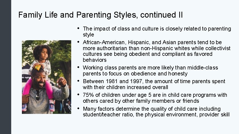 Family Life and Parenting Styles, continued II • • • The impact of class