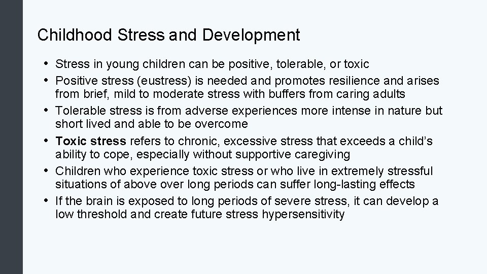 Childhood Stress and Development • Stress in young children can be positive, tolerable, or