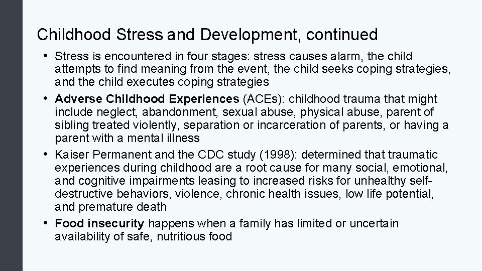 Childhood Stress and Development, continued • Stress is encountered in four stages: stress causes