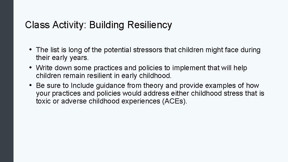 Class Activity: Building Resiliency • The list is long of the potential stressors that