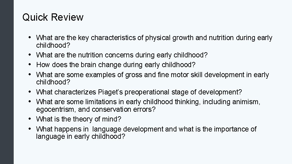 Quick Review • What are the key characteristics of physical growth and nutrition during