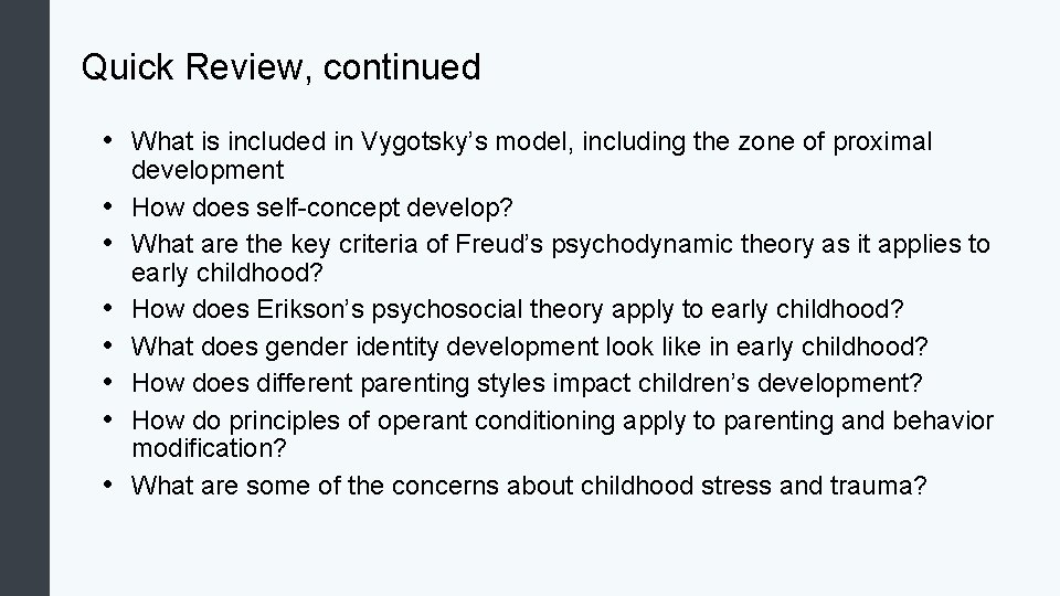 Quick Review, continued • What is included in Vygotsky’s model, including the zone of