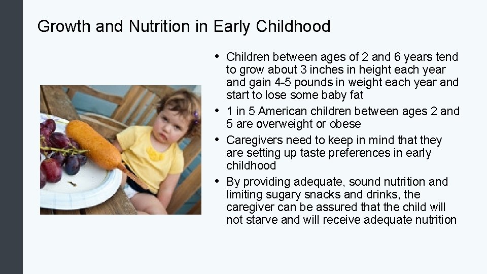 Growth and Nutrition in Early Childhood • Children between ages of 2 and 6