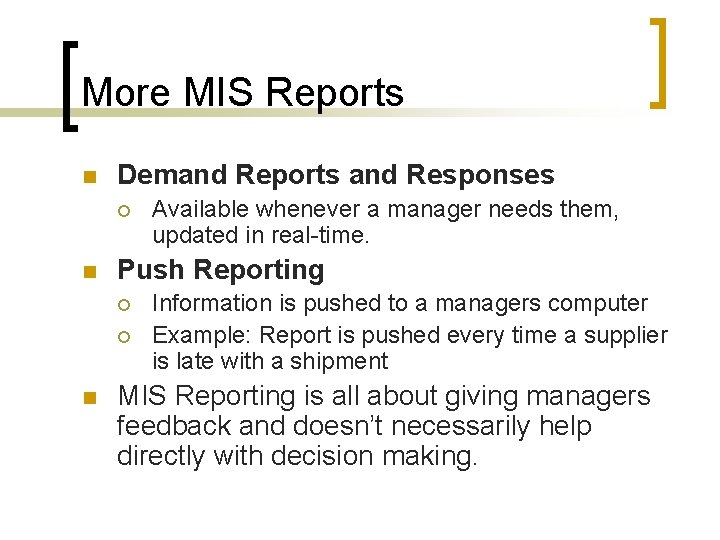 More MIS Reports n Demand Reports and Responses ¡ n Push Reporting ¡ ¡