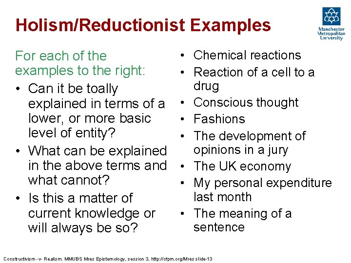 Holism/Reductionist Examples For each of the examples to the right: • Can it be