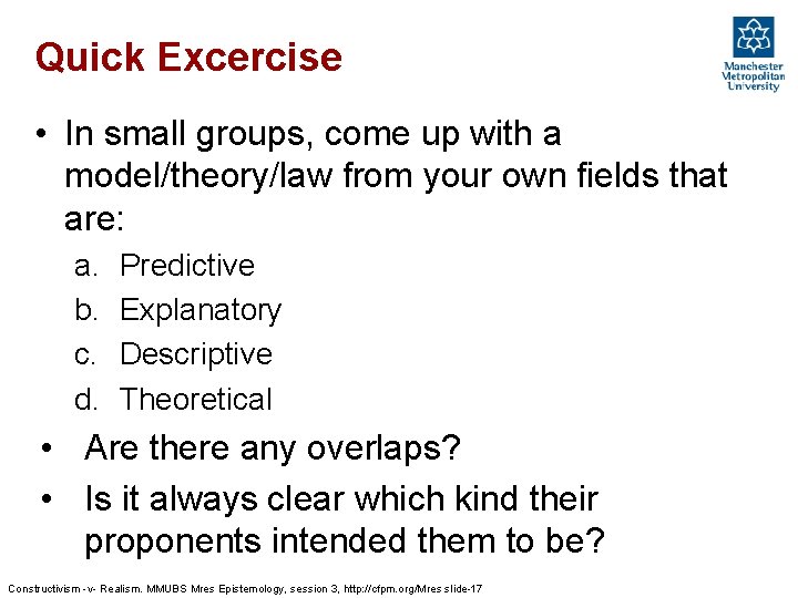 Quick Excercise • In small groups, come up with a model/theory/law from your own