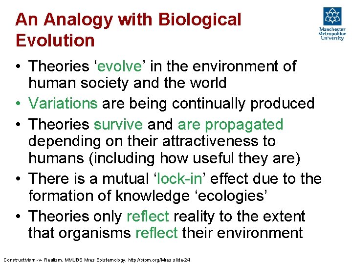 An Analogy with Biological Evolution • Theories ‘evolve’ in the environment of human society