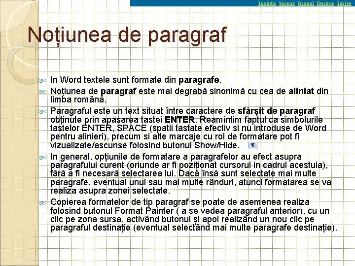 Inainte Sumar Inapoi Despre Iesire Noțiunea de paragraf In Word textele sunt formate din