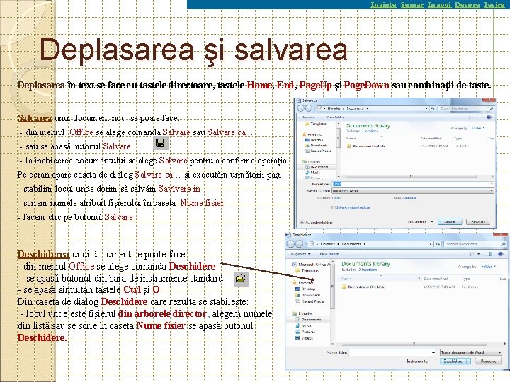 Inainte Sumar Inapoi Despre Iesire Deplasarea şi salvarea Deplasarea în text se face cu