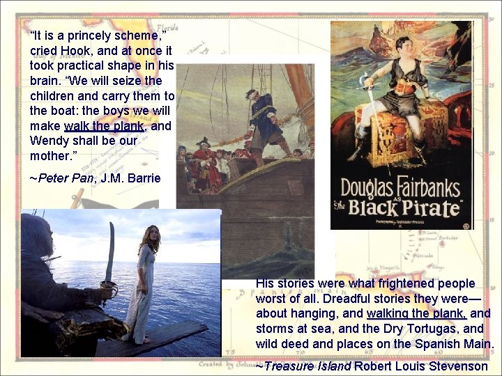 “It is a princely scheme, ” cried Hook, and at once it took practical