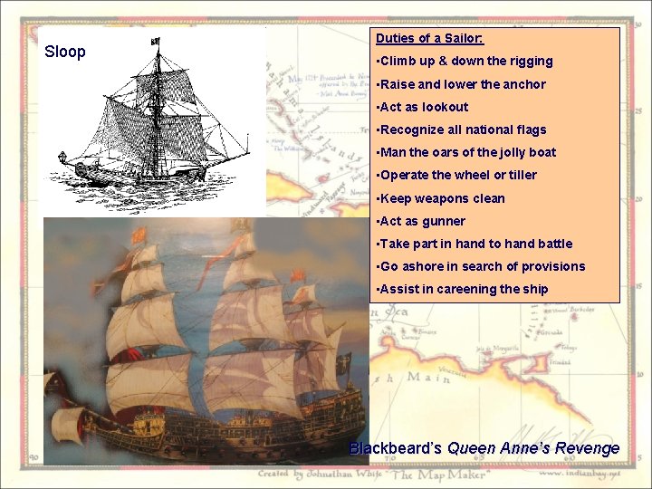 Sloop Duties of a Sailor: • Climb up & down the rigging • Raise