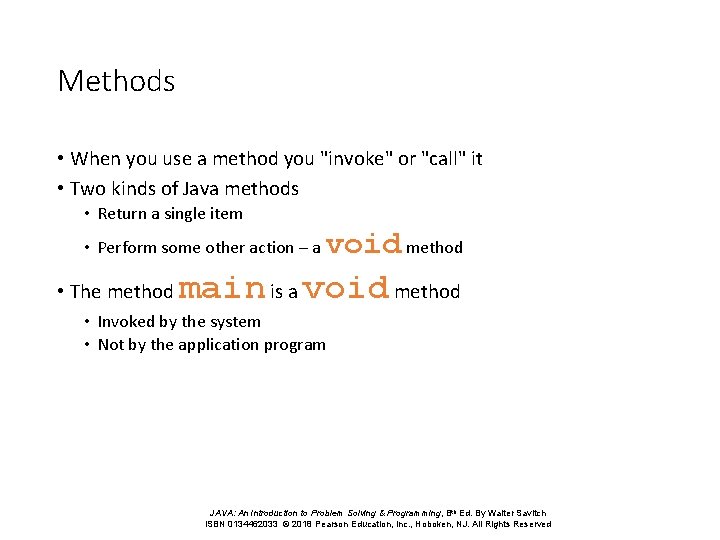 Methods • When you use a method you "invoke" or "call" it • Two Methods • When you use a method you "invoke" or "call" it • Two
