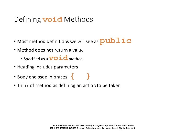 Defining void Methods • Most method definitions we will see as public • Method Defining void Methods • Most method definitions we will see as public • Method
